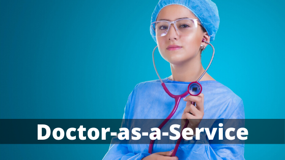 Doctor as a Service